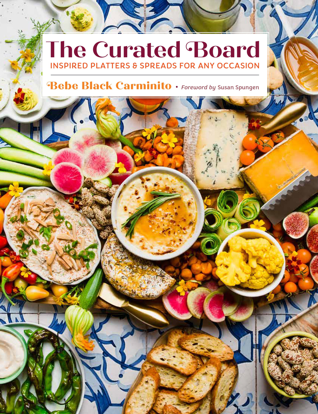 The Curated Board: : Inspired Platters &amp; Spreads for Any Occasion